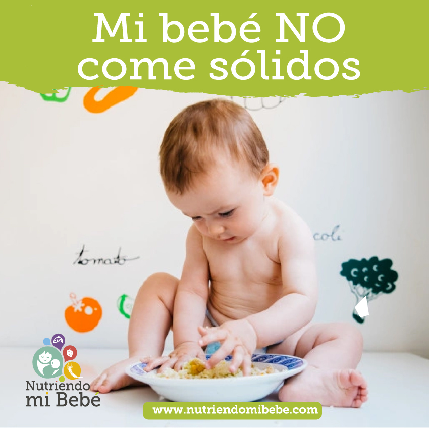 ¿Qué hago si mi bebé no come sólidos?